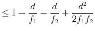$\displaystyle \leq 1-\frac{d}{f_1}-\frac{d}{f_2}+\frac{d^2}{2f_1 f_2}$