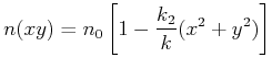 $\displaystyle n(x,y) = n_0\left[1-\frac{k_2}{k}(x^2+y^2)\right]$
