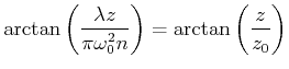 $\displaystyle \arctan\left(\frac{\lambda z}{\pi \omega_0^2 n}\right)= \arctan\left(\frac{z}{z_0}\right)$
