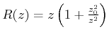 $ R(z) =
z\left(1+\frac{z_0^2}{z^2}\right)$