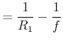 $\displaystyle = \frac{1}{R_1}-\frac{1}{f}$