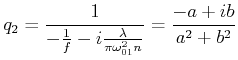 $\displaystyle q_2 =\frac{1}{-\frac{1}{f}-i\frac{\lambda}{\pi \omega_{01}^2 n}}=\frac{-a+ib}{a^2+b^2}$