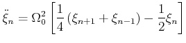 $\displaystyle \ddot\xi_n = \Omega_0^2\left[\frac{1}{4}\left(\xi_{n+1}+\xi_{n-1}\right)-\frac{1}{2}\xi_n\right]$