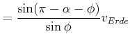 $\displaystyle = \frac{\sin(\pi-\alpha-\phi)}{\sin\phi}v_{Erde}$