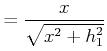 $\displaystyle = \frac{x}{\sqrt{x^2+h_1^2}}$