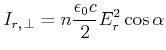 $\displaystyle I_{r\text{,} \bot} = n \frac{\epsilon_0 c}{2} E_r^2 \cos{\alpha}$