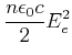 $\displaystyle \frac{n\epsilon_0 c}{2}E_e^2$