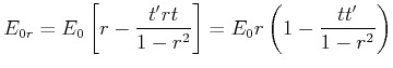 $\displaystyle E_{0r} =E_0\left[r-\frac{t'rt}{1-r^2}\right] = E_0 r \left(1-\frac{tt'}{1-r^2}\right)$