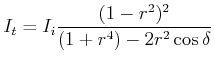 $\displaystyle I_t = I_i \frac{(1-r^2)^2}{(1+r^4)-2r^2\cos\delta}$