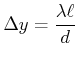$\displaystyle \Delta y = \frac{\lambda\ell}{d}$