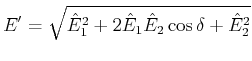 $\displaystyle E' = \sqrt{\hat E_1^2 + 2\hat E_1 \hat E_2 \cos\delta +\hat E_2^2}$