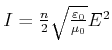 $ I =
\frac{n}{2}\sqrt{\frac{\varepsilon_0}{\mu_0}}E^2$
