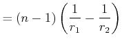 $\displaystyle = (n-1)\left(\frac{1}{r_1}-\frac{1}{r_2}\right)$