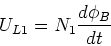 \begin{displaymath}
U_{L,1} = N_1 \frac{d\phi_B}{dt}
\end{displaymath}