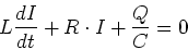 \begin{displaymath}
L\frac{dI}{dt} + R\cdot I +\frac{Q}{C}=0
\end{displaymath}