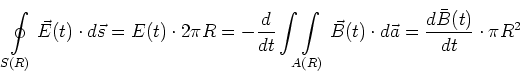 \begin{displaymath}
\oint\limits_{S(R)} \vec E(t) \cdot d\vec s = E(t) \cdot 2\...
...\vec B(t) \cdot
d\vec a = \frac{d\bar{B}(t)}{dt}\cdot \pi R^2
\end{displaymath}