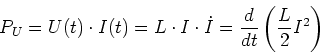 \begin{displaymath}
P_U= U(t)\cdot I(t)= L\cdot I\cdot \dot I= \frac{d}{dt}\left(\frac{L}{2}I^2\right)
\end{displaymath}