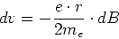\begin{displaymath}
dv = -\frac{e \cdot r}{2m_e} \cdot d B
\end{displaymath}