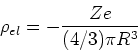 \begin{displaymath}
\rho_{el} = -\frac{Z e}{(4/3)\pi R^3}
\end{displaymath}