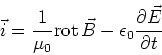 \begin{displaymath}
\vec i = \frac{1}{\mu_0}\textrm{rot} {}\vec B-\epsilon_0\frac{\partial \vec E}{\partial t}
\end{displaymath}