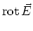 $\displaystyle \textrm{rot} {}\vec E$