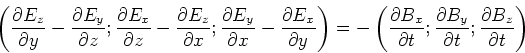 \begin{displaymath}
\left(\frac{\partial E_z}{\partial y}-\frac{\partial E_y}{\...
...artial B_y}{\partial t};\frac{\partial B_z}{\partial t}\right)
\end{displaymath}