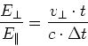 \begin{displaymath}
\frac{E_\bot}{E_\Vert} = \frac{v_\bot\cdot t}{c\cdot \Delta t}
\end{displaymath}