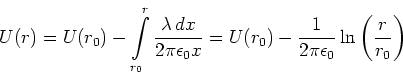 \begin{displaymath}
U(r) = U(r_0)-\int\limits_{r_0}^r\frac{\lambda  dx}{2\pi\e...
...
U(r_0)-\frac{1}{2\pi\epsilon_0}\ln\left(\frac{r}{r_0}\right)
\end{displaymath}