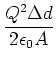 $\displaystyle \frac{Q^{2}\Delta d}{2\epsilon_{0}A}$
