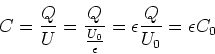 \begin{displaymath}
C=\frac{Q}{U}=\frac{Q}{\frac{U_{0}}{\epsilon}}=\epsilon\frac{Q}{U_{0}
}=\epsilon C_{0}
\end{displaymath}