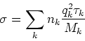 \begin{displaymath}
\sigma=\sum\limits_{k}n_{k}\frac{q_{k}^2\tau_{k}}{M_{k}}\end{displaymath}
