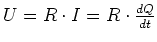 $U=R\cdot I=R\cdot \frac{dQ}{dt}$