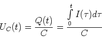 \begin{displaymath}
U_C(t) = \frac{Q(t)}{C} = \frac{\int\limits_0^t{I(\tau)d\tau}}{C}
\end{displaymath}