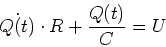 \begin{displaymath}
\dot{Q(t)}\cdot R +\frac{Q(t)}{C} = U
\end{displaymath}