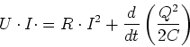 \begin{displaymath}
U\cdot I\cdot = R\cdot I^2 + \frac{d}{dt}\left(\frac{Q^2}{2C}\right)
\end{displaymath}