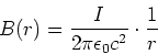 \begin{displaymath}
B(r) = \frac{I}{2\pi\epsilon_0 c^2}\cdot \frac{1}{r}
\end{displaymath}