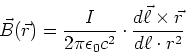 \begin{displaymath}
\vec B(\vec r) = \frac{I}{2\pi\epsilon_0 c^2}\cdot \frac{d\vec \ell \times \vec r}{d\ell\cdot r^2}
\end{displaymath}