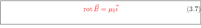 \framebox[0.9\textwidth]{\begin{minipage}{0.9\textwidth}\large\textcolor{red}{
\...
...{equation}
\textrm{rot} {}\vec B = \mu_0 \vec i
\end{equation}}\end{minipage}}