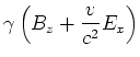 $\displaystyle \gamma\left(B_z+\frac{v}{c^2}E_x\right)$