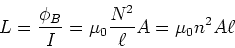 \begin{displaymath}
L = \frac{\phi_B}{I} = \mu_0 \frac{N^2}{\ell} A = \mu_0 n^2 A\ell
\end{displaymath}