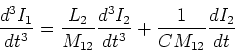 \begin{displaymath}\frac{d^3I_1}{dt^3} = \frac{L_2}{M_{12}}\frac{d^3I_2}{dt^3}+\frac{1}{CM_{12}}\frac{dI_2}{dt}\end{displaymath}