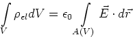 \begin{displaymath}\int\limits_{V} \rho_{el}dV
=\epsilon_0\int\limits_{A(V)} \vec E\cdot d\vec r\end{displaymath}