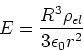 \begin{displaymath}E = \frac{R^3\rho_{el}}{3\epsilon_0 r^2}\end{displaymath}