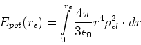 \begin{displaymath}E_{pot}(r_e) = \int\limits_0^{r_e} \frac{4\pi}{3 \epsilon_0}r^4\rho_{el}^2\cdot dr\end{displaymath}