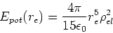 \begin{displaymath}E_{pot}(r_e) = \frac{4\pi}{15 \epsilon_0}r_e^5\rho_{el}^2\end{displaymath}