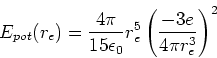 \begin{displaymath}E_{pot}(r_e) = \frac{4\pi}{15 \epsilon_0}r_e^5\left(\frac{-3e}{4\pi r_e^3}\right)^2\end{displaymath}