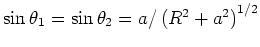 $\sin\theta_{1}=\sin\theta_{2}=a/\left( R^{2}+a^{2}\right)^{1/2}$