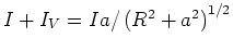 $I+I_{V}=Ia/\left( R^{2}+a^{2}\right)^{1/2}$