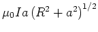 $\mu_{0}Ia\left( R^{2}+a^{2}\right)^{1/2}$