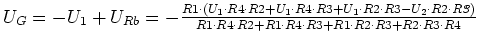 $ U_G = -U_1+U_{Rb}=-{\frac {R1\cdot \left( U_1\cdot R4\cdot R2+U_1\cdot
R4\cdo...
...{R1\cdot R4\cdot R2+R1\cdot R4\cdot R3+R1\cdot
R2\cdot R3+R2\cdot R3\cdot R4}}$